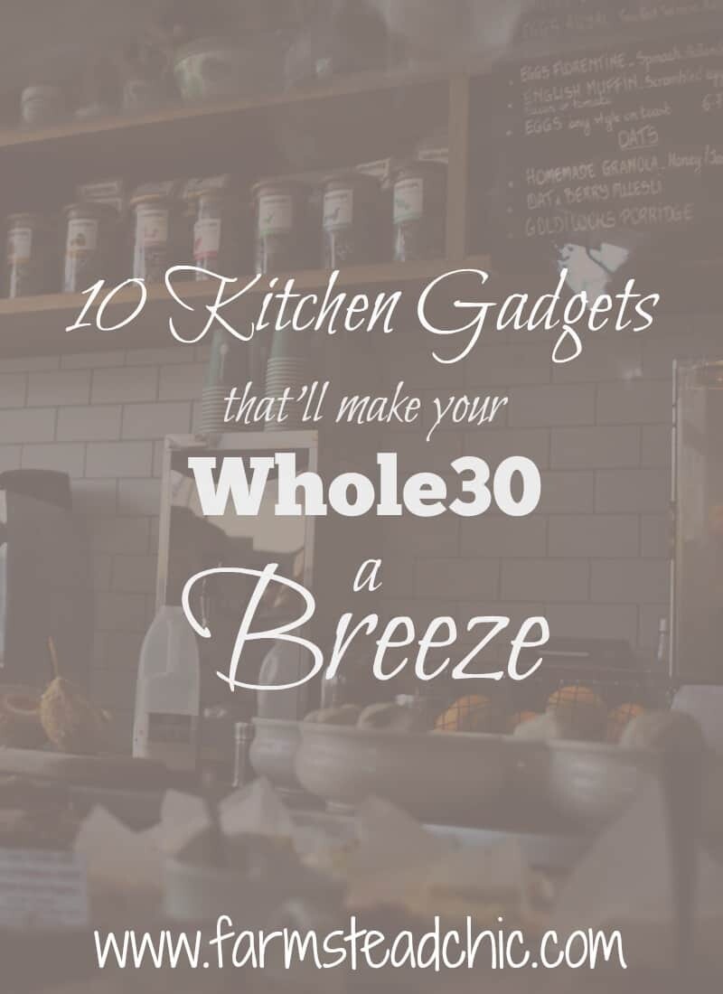 https://www.farmsteadchic.com/best-kitchen-gadgets-whole30/best-kitchen-gadgets/