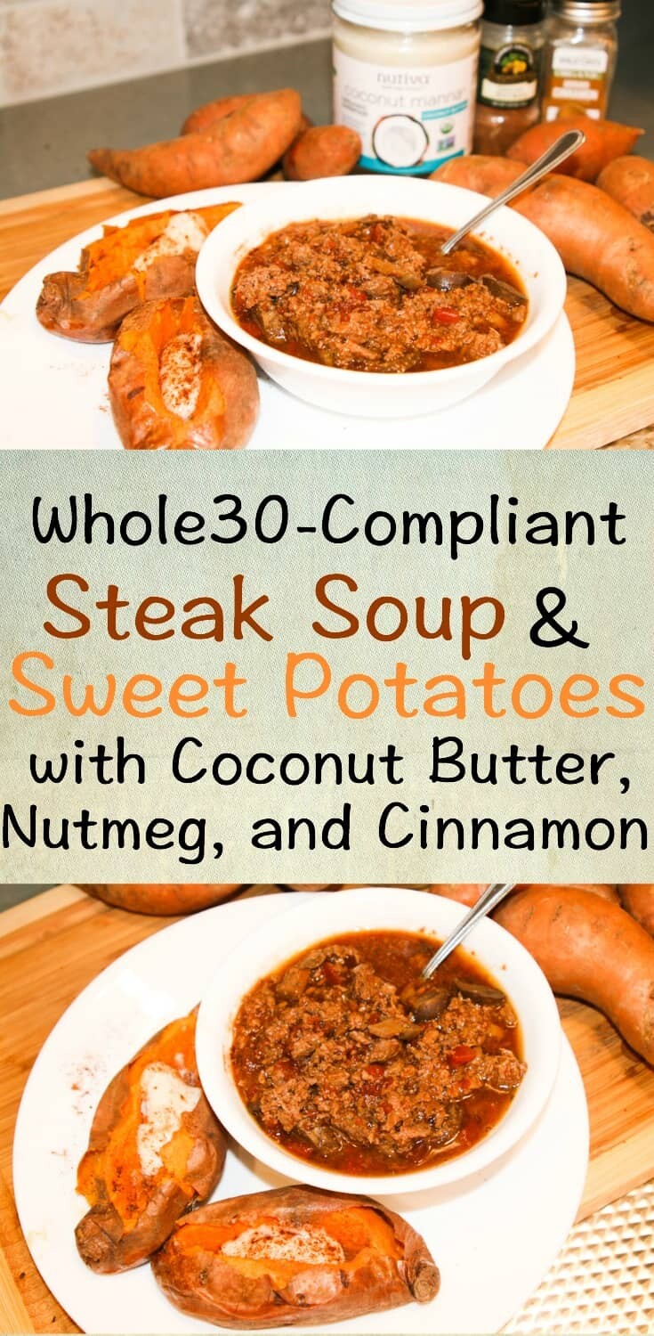 Whole30 Steak Soup and Sweet Potatoes