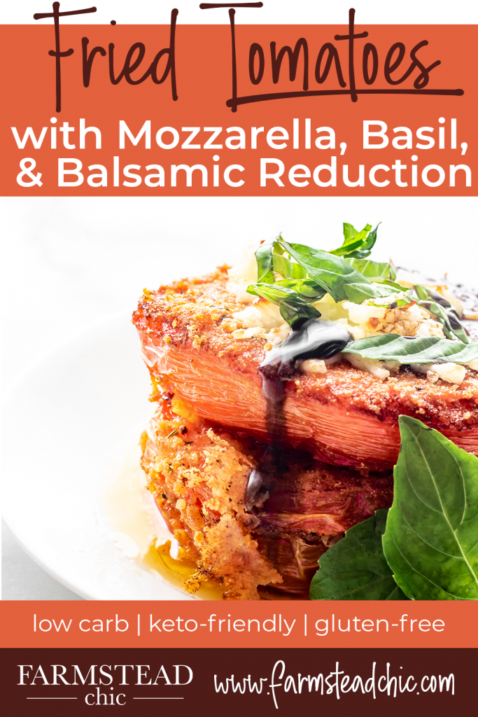 Low Carb, Keto Fried Tomatoes - Mozzarella, Basil & Balsamic Reduction